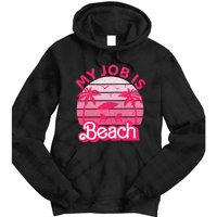 My Job Is Beach Retro Vintage Funny Gift Beach Jobs Tie Dye Hoodie