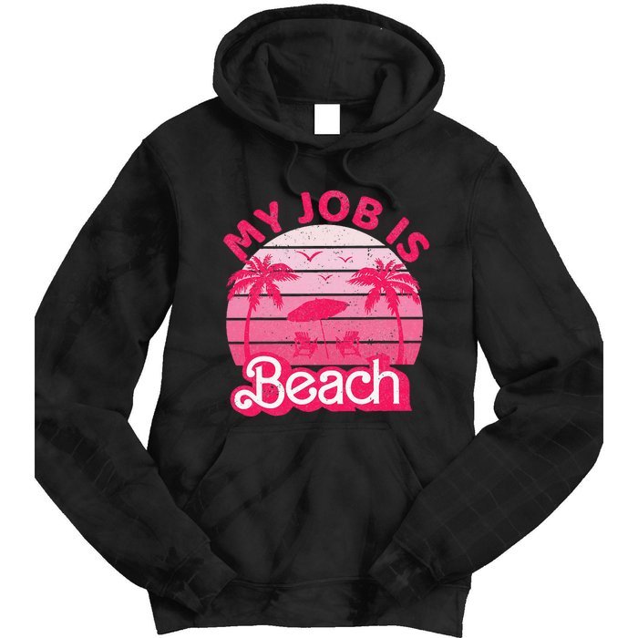 My Job Is Beach Retro Vintage Funny Gift Beach Jobs Tie Dye Hoodie