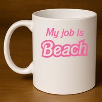 My Job Is Beach 11oz C Handle Ceramic Mug
