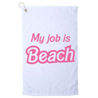 My Job Is Beach Golf Towel