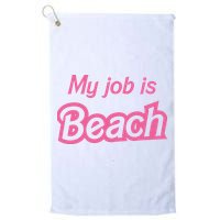 My Job Is Beach Golf Towel
