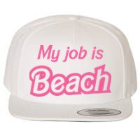 My Job Is Beach Wool Snapback Cap