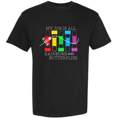 My Job Is All Rainbows & Butterflies Lab Tech Phlebotomist Garment-Dyed Heavyweight T-Shirt