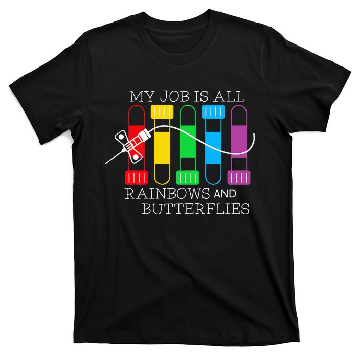 My Job Is All Rainbows & Butterflies Lab Tech Phlebotomist T-Shirt