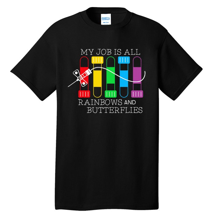 My Job Is All Rainbows & Butterflies Lab Tech Phlebotomist Tall T-Shirt