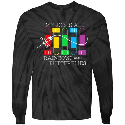 My Job Is All Rainbows & Butterflies Lab Tech Phlebotomist Tie-Dye Long Sleeve Shirt