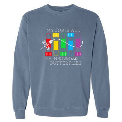 My Job Is All Rainbows & Butterflies Lab Tech Phlebotomist Garment-Dyed Sweatshirt