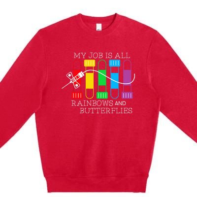 My Job Is All Rainbows & Butterflies Lab Tech Phlebotomist Premium Crewneck Sweatshirt