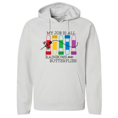 My Job Is All Rainbows And Butterflies Nurse Phlebotomist Meaningful Gift Performance Fleece Hoodie