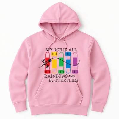 My Job Is All Rainbows And Butterflies Nurse Phlebotomist Meaningful Gift Hoodie