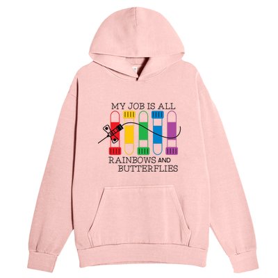 My Job Is All Rainbows And Butterflies Nurse Phlebotomist Meaningful Gift Urban Pullover Hoodie