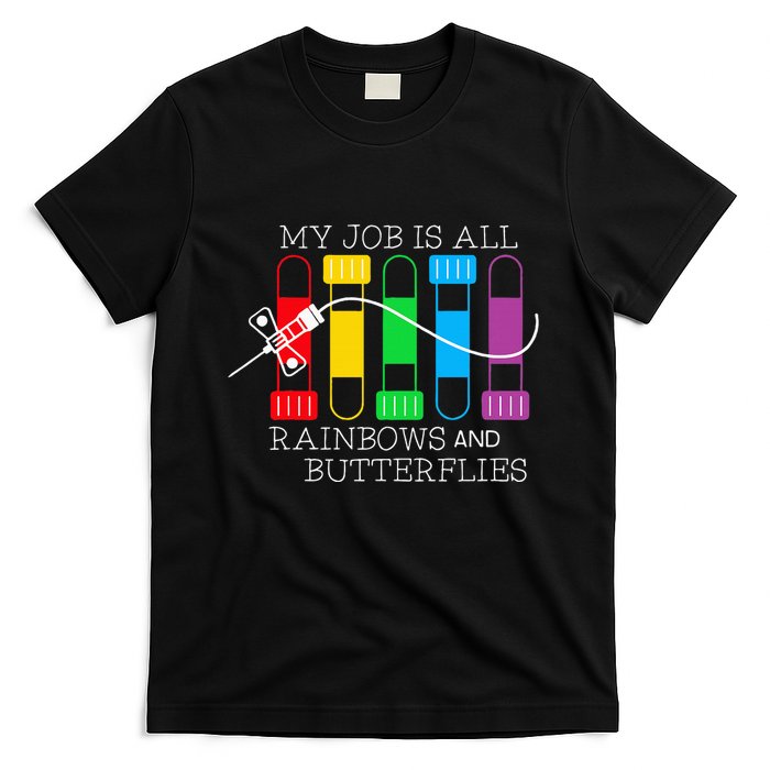 My Job Is All Rainbows & Butterflies Lab Tech Phlebotomist T-Shirt
