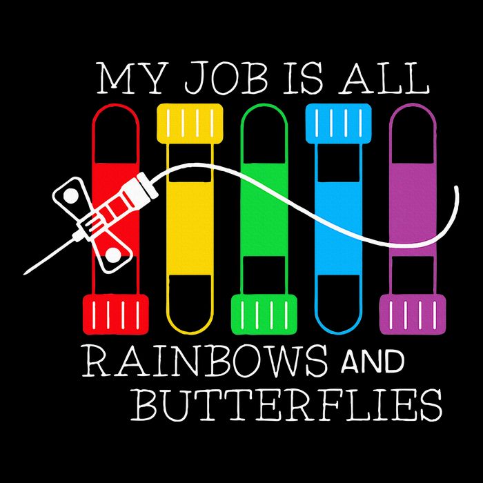 My Job Is All Rainbows & Butterflies Lab Tech Phlebotomist T-Shirt