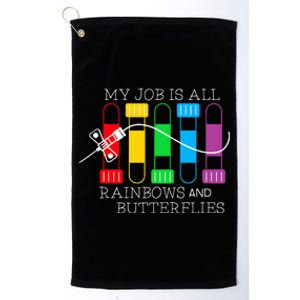 My Job Is All Rainbows & Butterflies Lab Tech Phlebotomist Platinum Collection Golf Towel