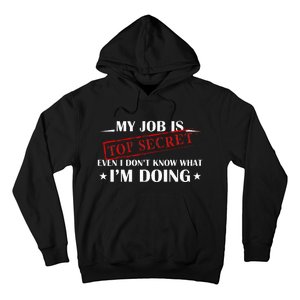 My Job Is Top Secret Funny Occupation Sarcastic Joke Humor Hoodie