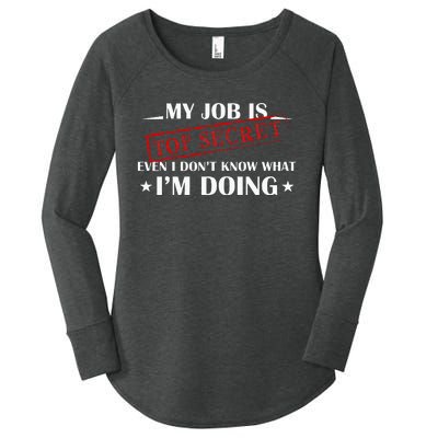 My Job Is Top Secret Funny Occupation Sarcastic Joke Humor Women's Perfect Tri Tunic Long Sleeve Shirt