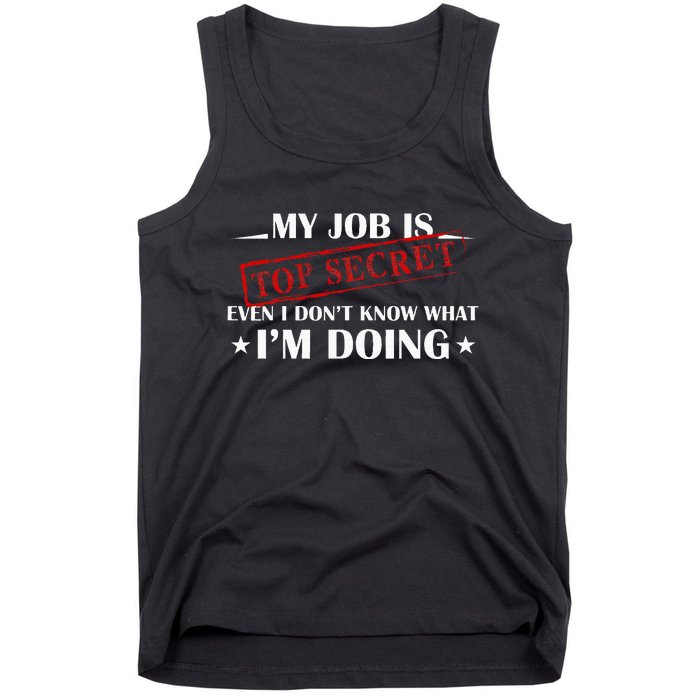 My Job Is Top Secret Funny Occupation Sarcastic Joke Humor Tank Top