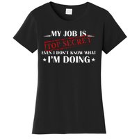 My Job Is Top Secret Funny Occupation Sarcastic Joke Humor Women's T-Shirt