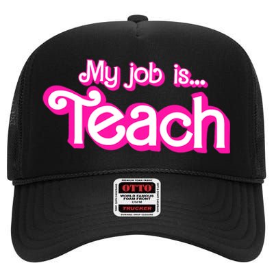 My Job Is Teach Pink High Crown Mesh Back Trucker Hat