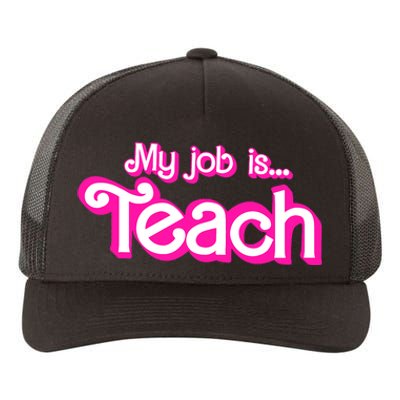 My Job Is Teach Pink Yupoong Adult 5-Panel Trucker Hat