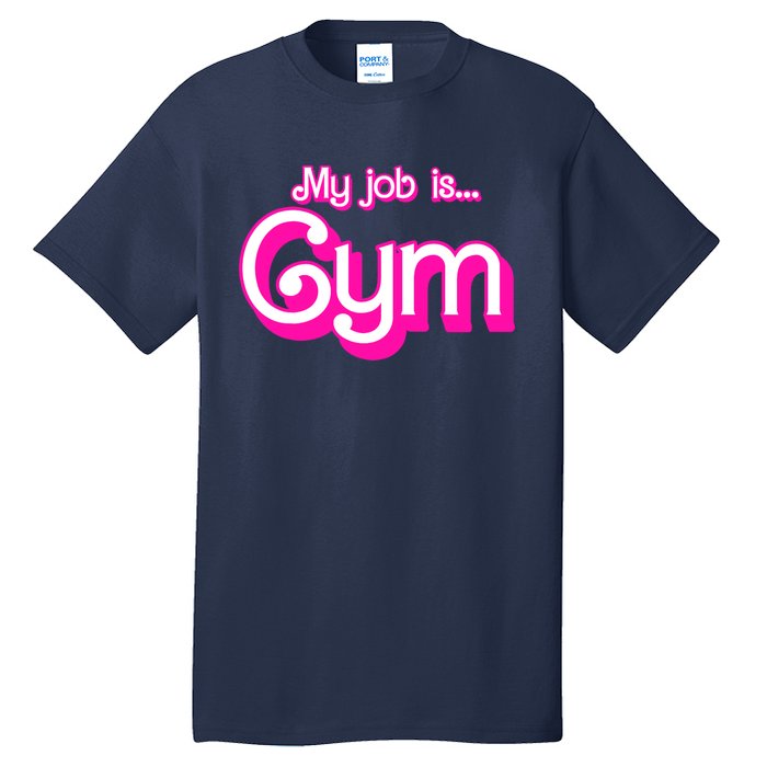 My Job Is Gym Pink Retro Funny Gymer Gymnastics Tall T-Shirt