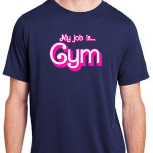 My Job Is Gym Pink Retro Funny Gymer Gymnastics Adult ChromaSoft Performance T-Shirt