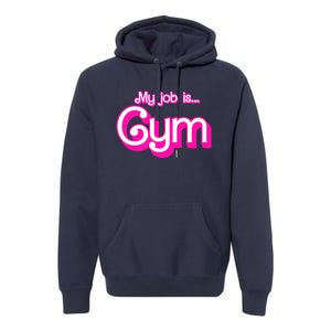 My Job Is Gym Pink Retro Funny Gymer Gymnastics Premium Hoodie