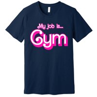 My Job Is Gym Pink Retro Funny Gymer Gymnastics Premium T-Shirt