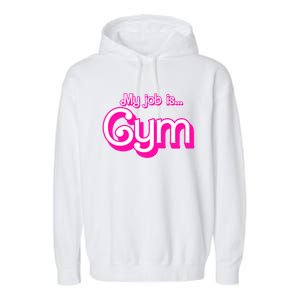 My Job Is Gym Pink Retro Funny Gymer Gymnastics Garment-Dyed Fleece Hoodie