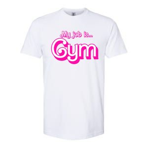 My Job Is Gym Pink Retro Funny Gymer Gymnastics Softstyle CVC T-Shirt