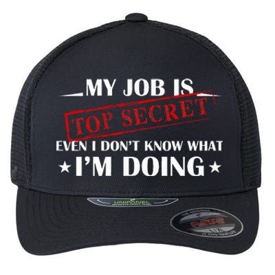 My Job Is Top Secret Flexfit Unipanel Trucker Cap