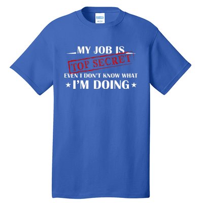 My Job Is Top Secret Tall T-Shirt