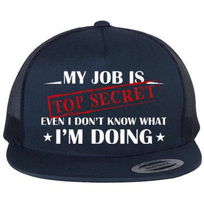 My Job Is Top Secret Flat Bill Trucker Hat