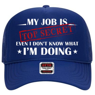 My Job Is Top Secret High Crown Mesh Back Trucker Hat