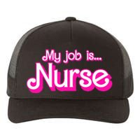 My Job Is Nurse Yupoong Adult 5-Panel Trucker Hat