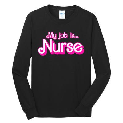 My Job Is Nurse Tall Long Sleeve T-Shirt