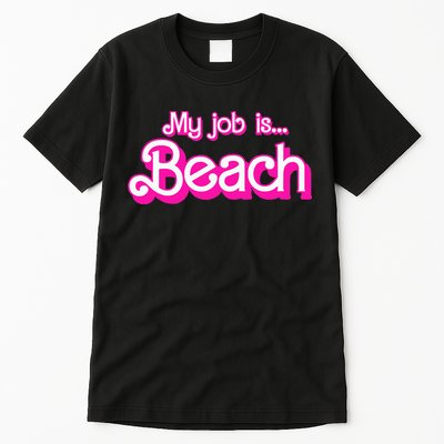 My Job Is Beach Pink Retro Funny Beach Lover Tall T-Shirt