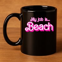 My Job Is Beach Pink Retro Funny Beach Lover 11oz C Handle Ceramic Mug