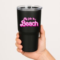 My Job Is Beach Pink Retro Funny Beach Lover Tumbler