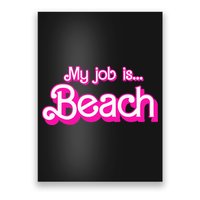My Job Is Beach Pink Retro Funny Beach Lover Poster