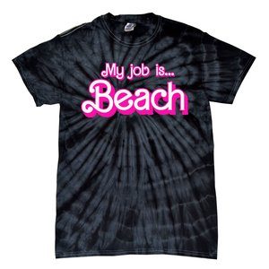 My Job Is Beach Pink Retro Funny Beach Lover Tie-Dye T-Shirt