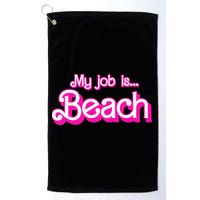 My Job Is Beach Pink Retro Funny Beach Lover Golf Towel