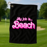 My Job Is Beach Pink Retro Funny Beach Lover Golf Towel