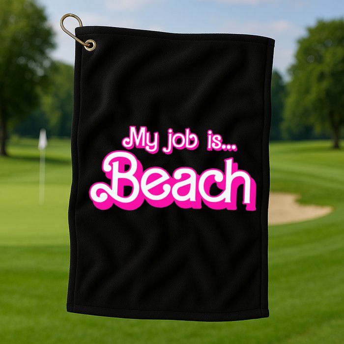 My Job Is Beach Pink Retro Funny Beach Lover Golf Towel