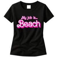 My Job Is Beach Pink Retro Funny Beach Lover Womens T-Shirt
