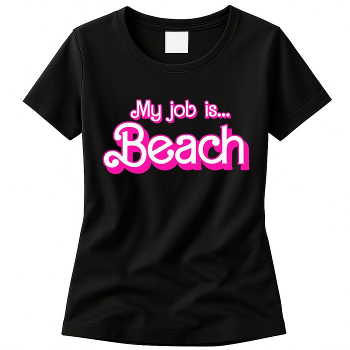 My Job Is Beach Pink Retro Funny Beach Lover Womens T-Shirt