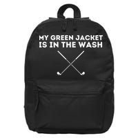 My Jacket Is In The Wash Golfing Lover & Master Golf Gift 16 in Basic Backpack