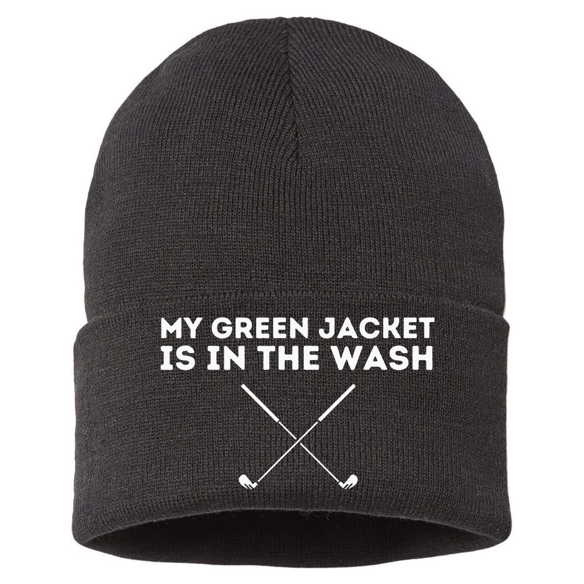 My Jacket Is In The Wash Golfing Lover & Master Golf Gift Sustainable Knit Beanie