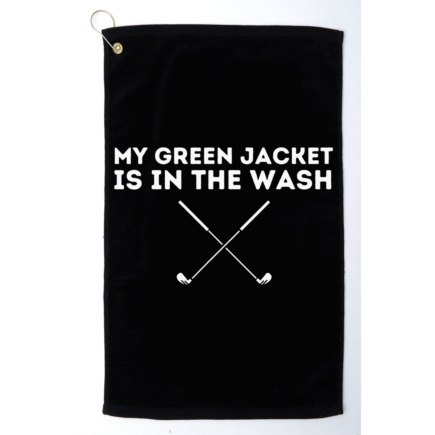 My Jacket Is In The Wash Golfing Lover & Master Golf Gift Golf Towel