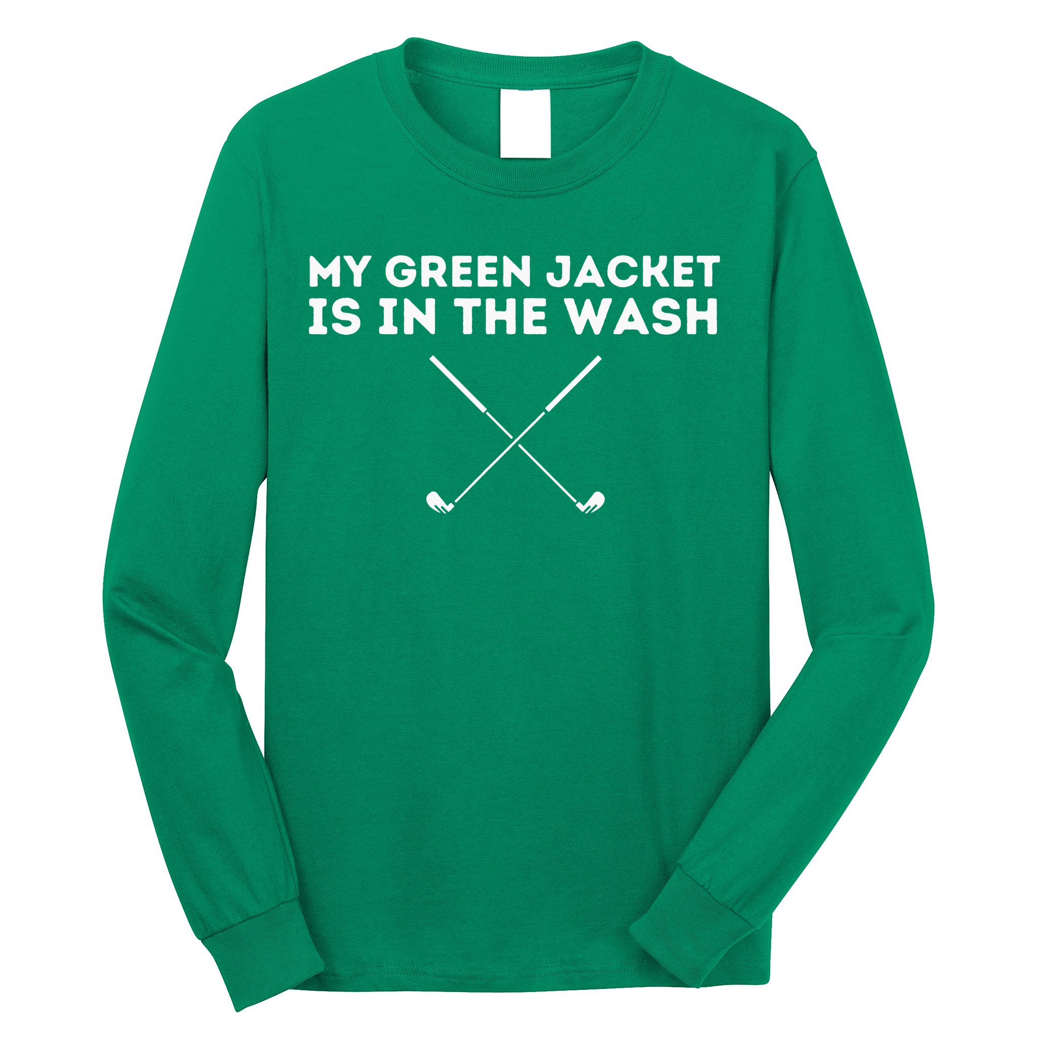 My Jacket Is In The Wash Golfing Lover & Master Golf Gift Long Sleeve Shirt